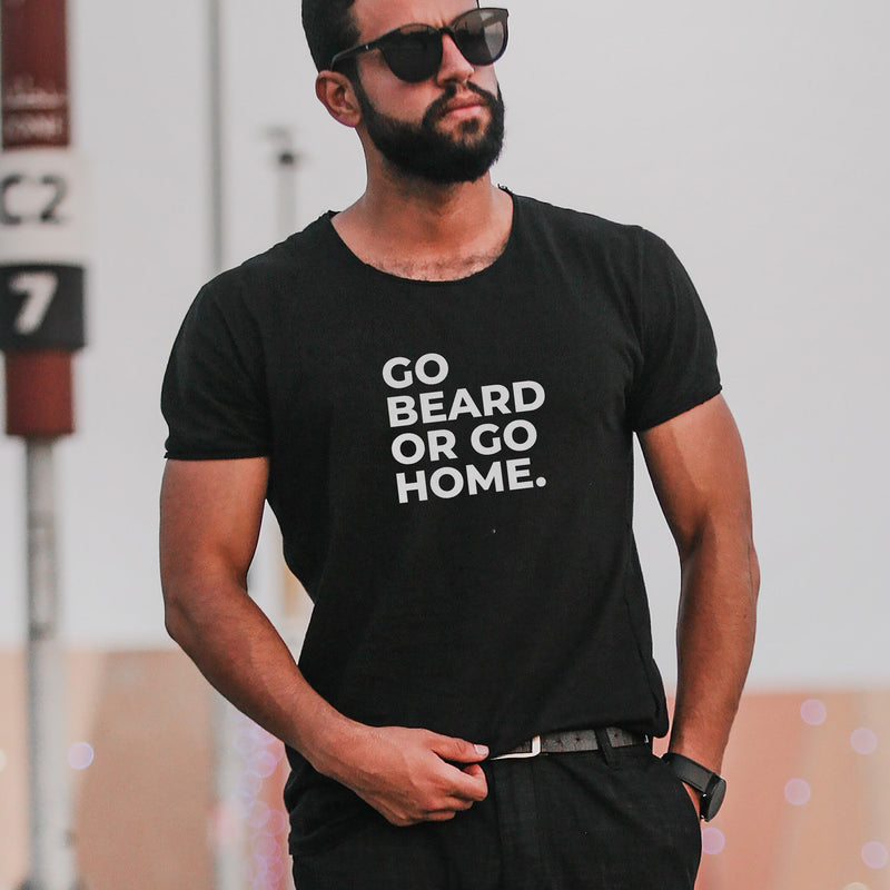 Go Beard or Go Home - T Shirt